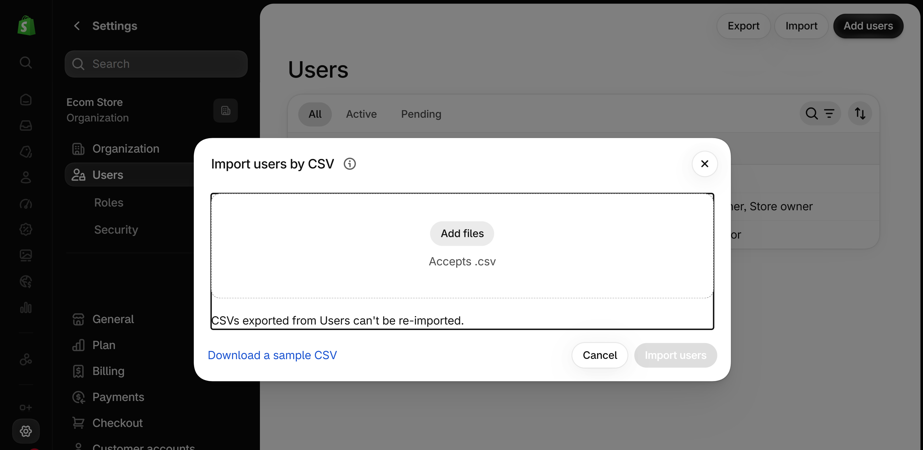 Shopify admin Users page with Export, Import and Add users buttons and the Import users by CSV dialog open: an Add files drop zone that accepts .csv, the note that CSVs exported from Users can't be re-imported, a Download a sample CSV link, and Cancel and Import users buttons