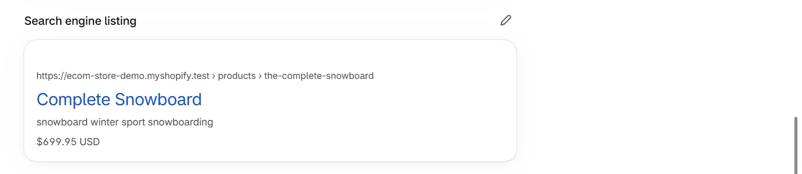 Search engine listing section of a product page in the Shopify admin: a preview card with a URL ending in products, the-complete-snowboard, the page title Complete Snowboard, a one-line description and a price, and a pencil icon at the top right of the section