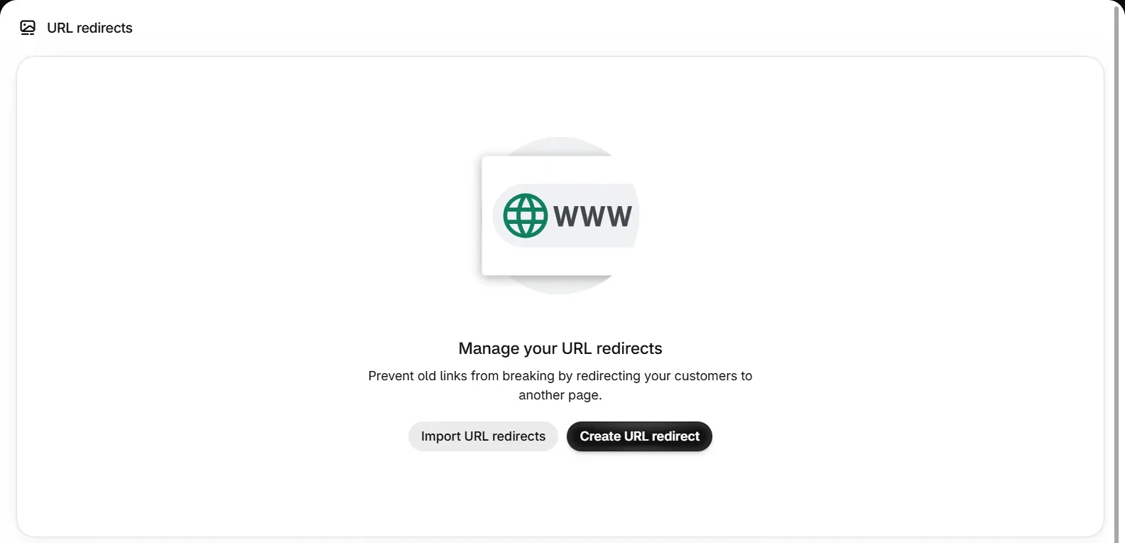URL redirects page in the Shopify admin with no redirects created yet: the heading Manage your URL redirects, the line Prevent old links from breaking by redirecting your customers to another page, and two buttons, Import URL redirects and Create URL redirect